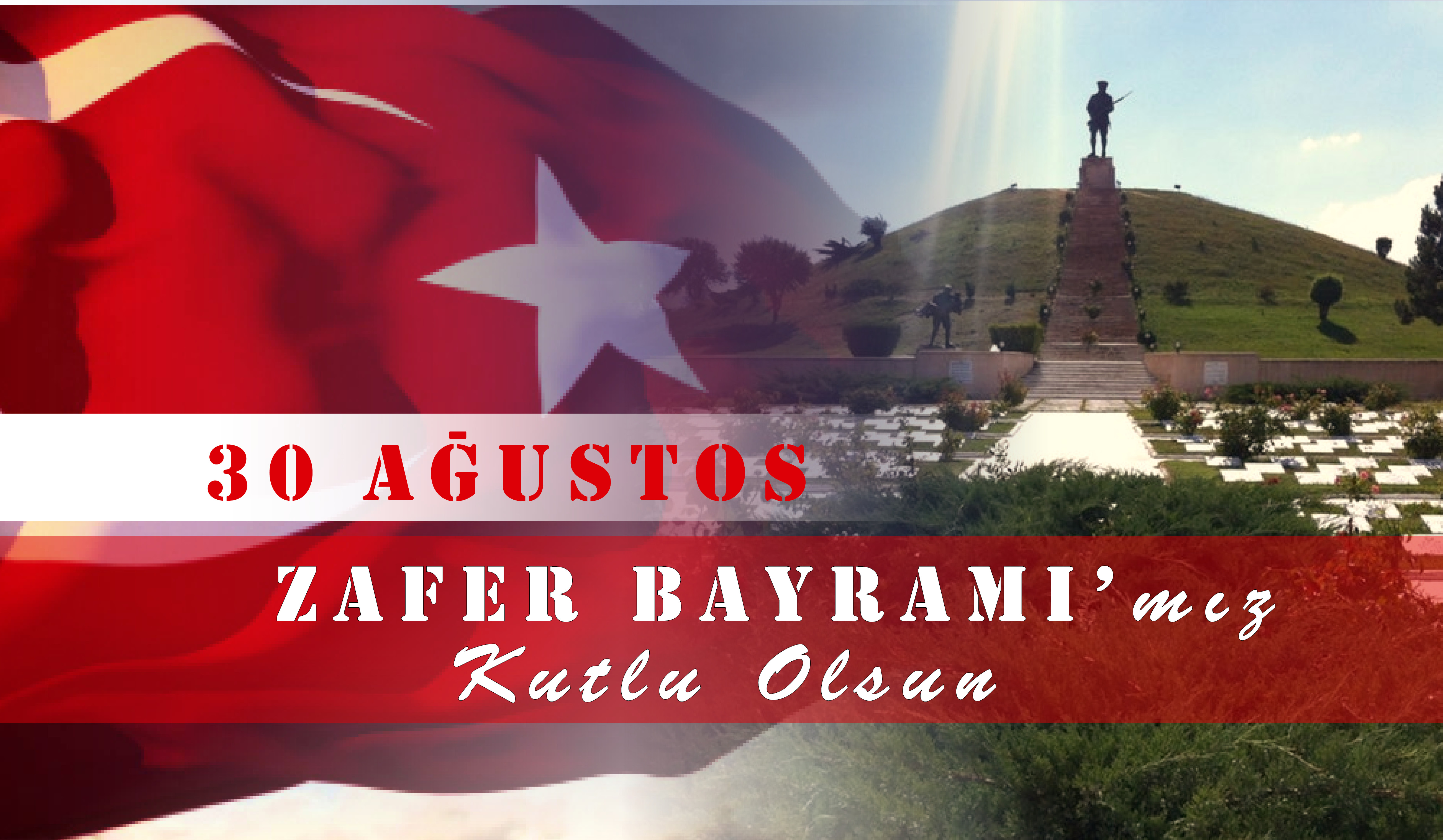 30 AUSTOS ZAFER BAYRAMIMIZ KUTLU OLSUN!