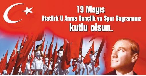 19 Mays Atatrk' Anma, Genlik ve Spor Bayram Kutlu Olsun !