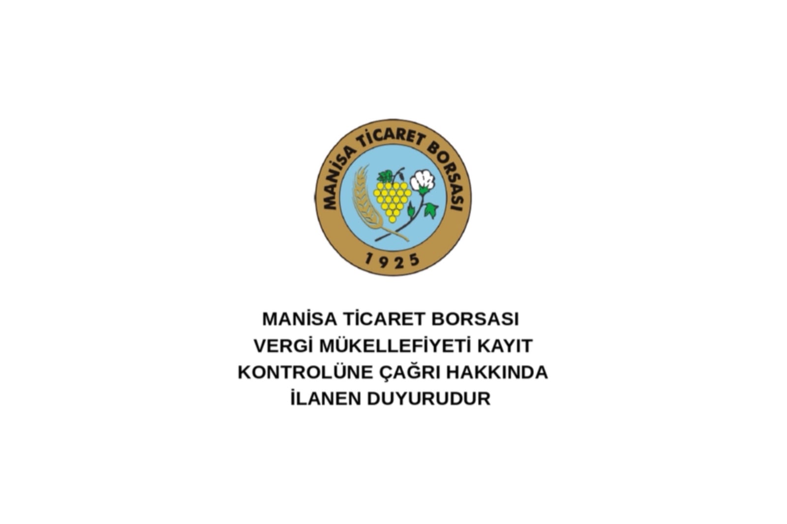 MANİSA TİCARET BORSASI VERGİ MÜKELLEFİYETİ KAYIT KONTROLÜNE ÇAĞRI HAKKINDA İLANEN DUYURUDUR