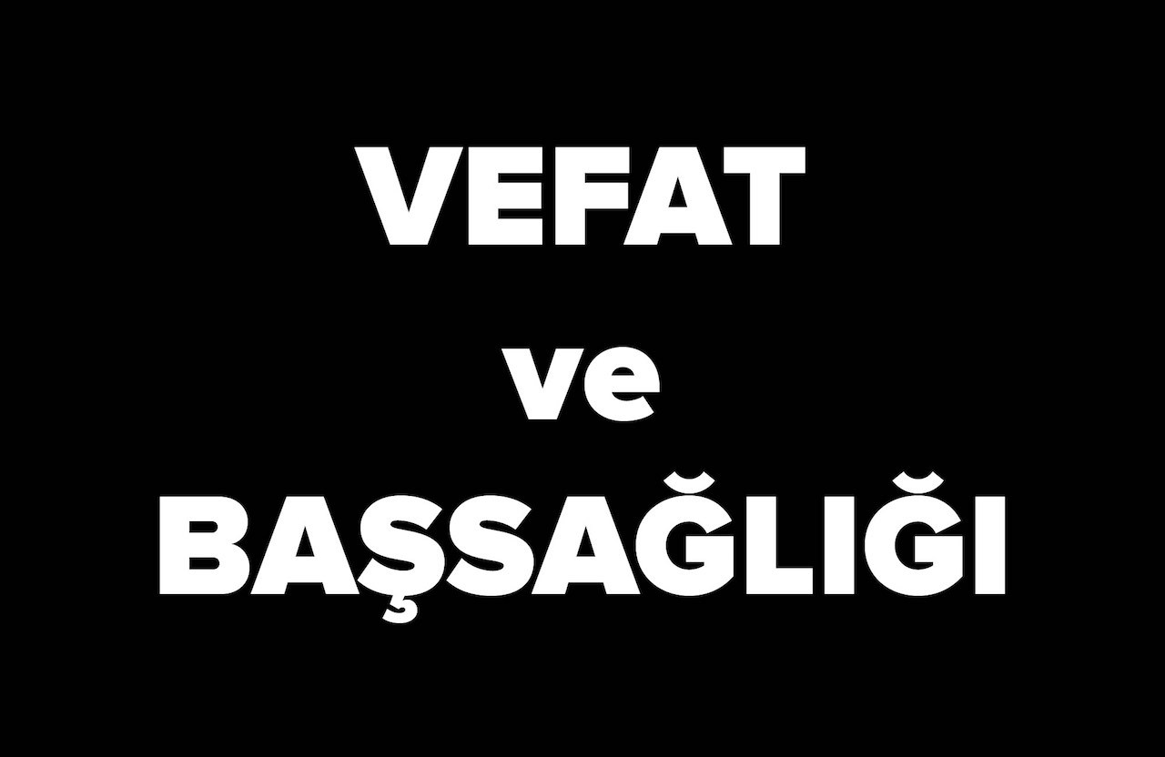 Vefat ve Ba�sa�l���...